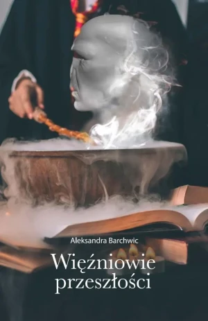 Więźniowie przeszłości - Praca zbiorowa - książka