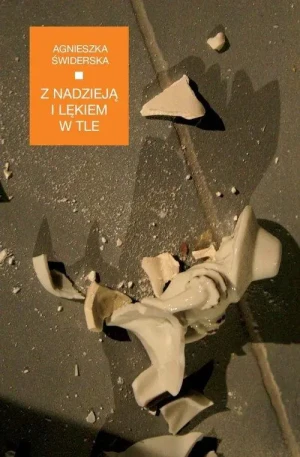 Z nadzieją i lękiem w tle - Agnieszka Świderska - książka