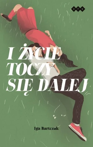 I życie toczy się dalej - Iga Bartczak - książka