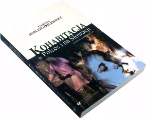 Kohabitacja w Polsce i na Słowacji. Studium socjologiczne - Katarzyna Juszczyk-Frelkiewicz - książka