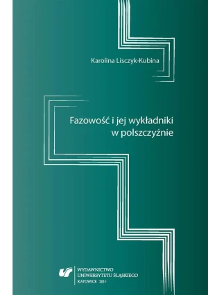 Fazowość i jej wykładniki w polszczyźnie - Karolina Lisczyk - książka