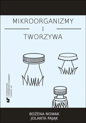 Mikroorganizmy i tworzywa. Skrypt dla studentów - Bożena Nowak, Jolanta Pająk - książka