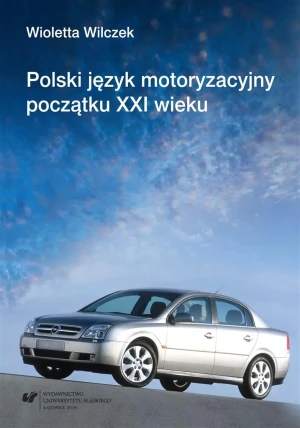 Polski język motoryzacyjny początku XXI wieku - Wioletta Wilczek - książka