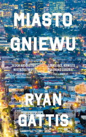 Miasto gniewu - Ryan Gattis - książka