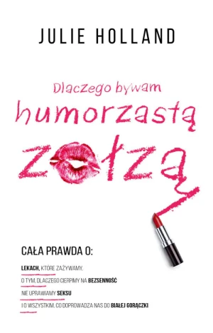 Dlaczego bywam humorzastą zołzą - Julie Holland - książka