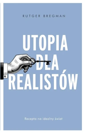 Utopia dla realistów - Rutger Bregman - książka