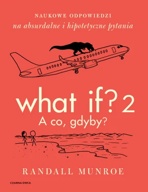 What If? 2 - A co gdyby? - Randall Munroe, Sławomir Paruszewski - książka