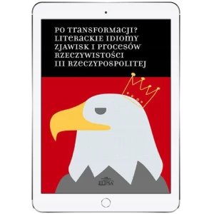 Po transformacji? Literackie idiomy zjawisk.. - Hanna Gosk, Łukasz Pawłowski - książka