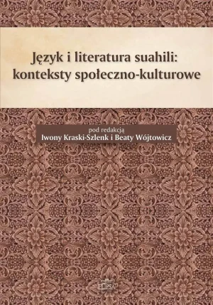 Język i literatura suahili - Iwona Kraska-Szlenk, Beata Wójtowicz (red.) - książka