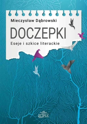 Doczepki Eseje i szkice literackie - Mieczysław Dąbrowski - książka