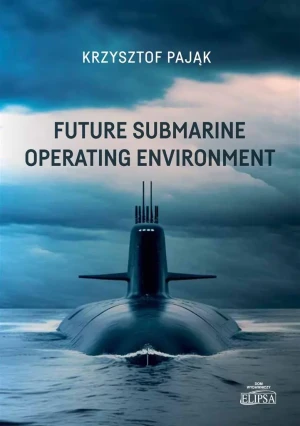 Future Submarine Operating Environment - Krzysztof Pająk - książka