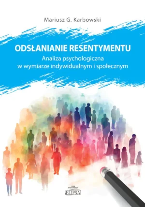 Odsłanianie resentymentu - Mariusz G. Karbowski - książka