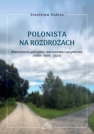 Polonista na rozdrożach. Wspomnienia galicyjskie - Stanisław Dubisz - książka