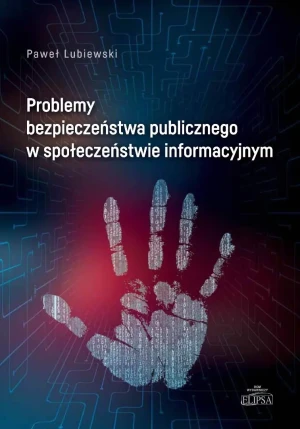 Problemy bezpieczeństwa publicznego w społeczeństwie informacyjnym - Paweł Lubiewski - książka