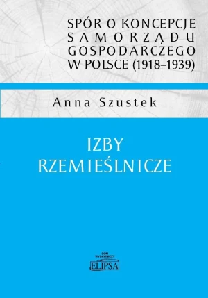Izby rzemieślnicze - Anna Szustek - książka