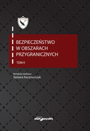 Bezpieczeństwo w obszarach przygranicznych Tom 2 - Kaczmarczyk Barbara - książka