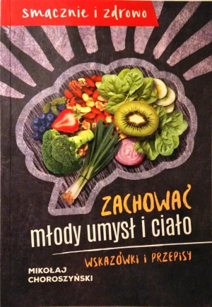 Mieć młody umysł i ciało - Mikołaj Choroszyński - książka