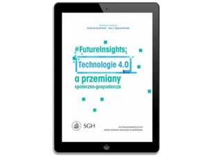 #FutureInsights: Technologie 4.0 a przemiany społeczno-gospodarcze - Krzysztof Kozłowski, Jan Zygmuntowski - książka