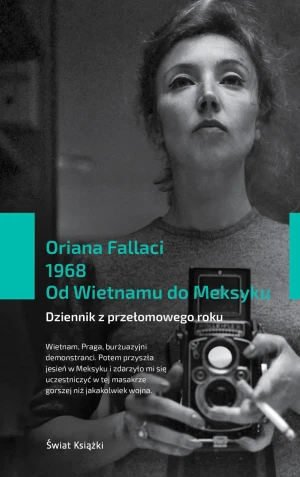 1968. Od Wietnamu do Meksyku. Dziennik z przełomowego roku - Oriana Fallaci - książka