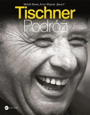 Tischner. Podróż - Witold Bereś, Artur Więcek "Baron" - książka