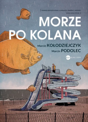 Morze po kolana - Marcin Kołodziejczyk, Marcin Podolec - książka