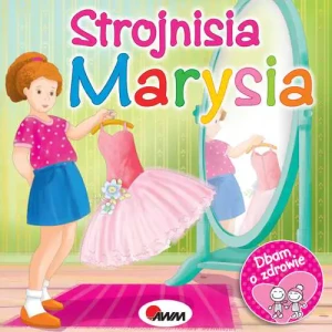 Dbam o zdrowie. Strojnisia Marysia - Katarzyna Moryc - książka