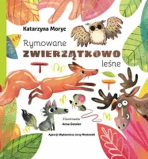 Rymowane zwierzątkowo leśne - Katarzyna Moryc - książka