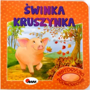 Historyjki podwórkowe. Świnka kruszynka - Kwiecińska Mirosława - książka