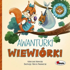 Awanturki wiewiórki. Ach, te zwierzaki! - Katarzyna Vanevska - książka