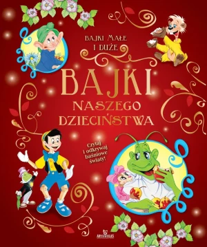Bajki naszego dzieciństwa - praca zbiorowa - książka