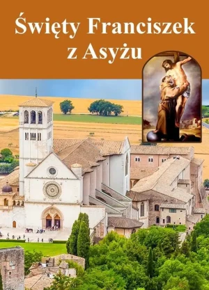 Święty Franciszek z Asyżu - Piotr Stefaniak - książka