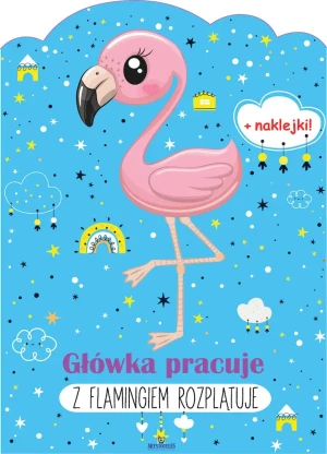 Z flamingiem rozplątuje. Główka pracuje - praca zbiorowa - książka