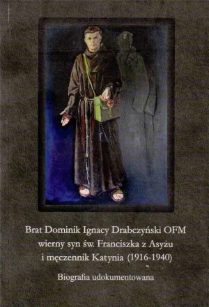Brat Dominik Ignacy Drabczyński OFM... - Bogdan Brzuszek - książka
