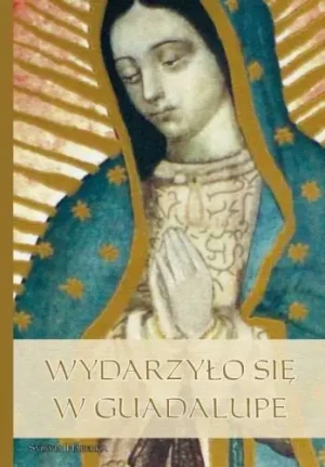 Wydarzyło się w Guadalupe. Album - Sylwia Haberka (oprac.) - książka