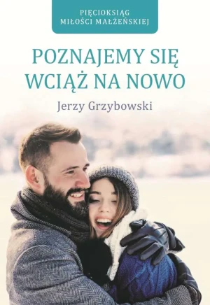 Poznajemy się wciąż na nowo - Jerzy Grzybowski - książka