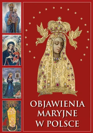 Objawienia Maryjne w Polsce - praca zbiorowa - książka