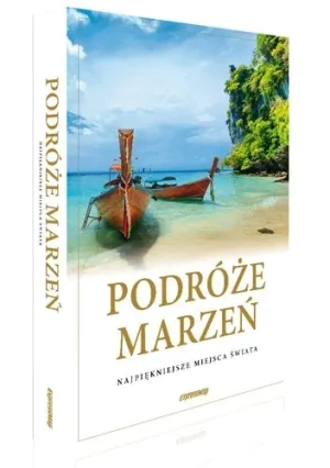 Podróże marzeń. Najpiękniejsze miejsca świata. Album - praca zbiorowa - książka
