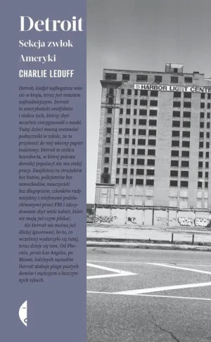 Detroit. Sekcja zwłok Ameryki - Charlie LeDuff - książka