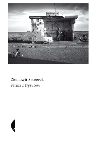 Tatuaż z tryzubem - Ziemowit Szczerek - książka