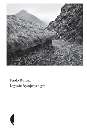 Legenda żeglujących gór - Paolo Rumiz - książka