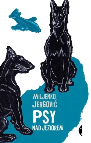 Psy nad jeziorem - Miljenko Jergović, Magdalena Petryńska - książka