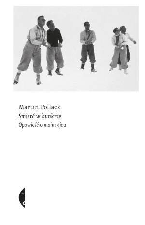 Śmierć w bunkrze. Opowieść o moim ojcu - Martin Pollack - książka