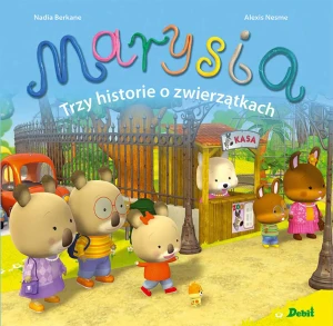 Marysia. Trzy historie o zwierzątkach - Nadia Berkane, Alexis Nesme, Elżbieta Krzak-Ćwier - książka
