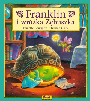 Franklin i wróżka zębuszka - Paulette Bourgeois, Patrycja Zarawska - książka