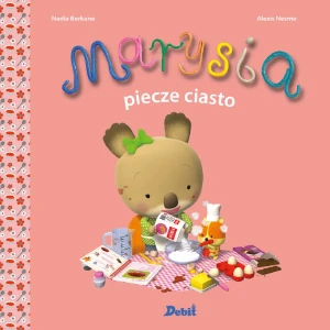Marysia piecze ciasto - Nadia Berkane, Elżbieta Krzak- Ćwiertnia - książka