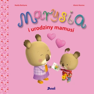 Marysia i urodziny mamusi - Nadia Berkane, Elżbieta Krzak- Ćwiertnia - książka