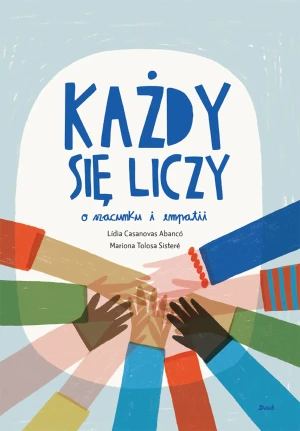 Każdy się liczy. O szacunku i empatii - Lídia Casanovas Abancó - książka