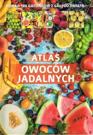 Atlas owoców jadalnych - praca zbiorowa - książka