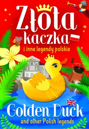 Złota kaczka i inne legendy polskie - praca zbiorowa - książka