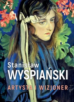 Stanisław Wyspiański. Artysta i wizjoner - Luba Ristujczina - książka